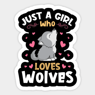 Just a Girl who Loves Wolves Wolf Sticker